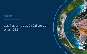 Les 7 avantages à réaliser son bilan GES